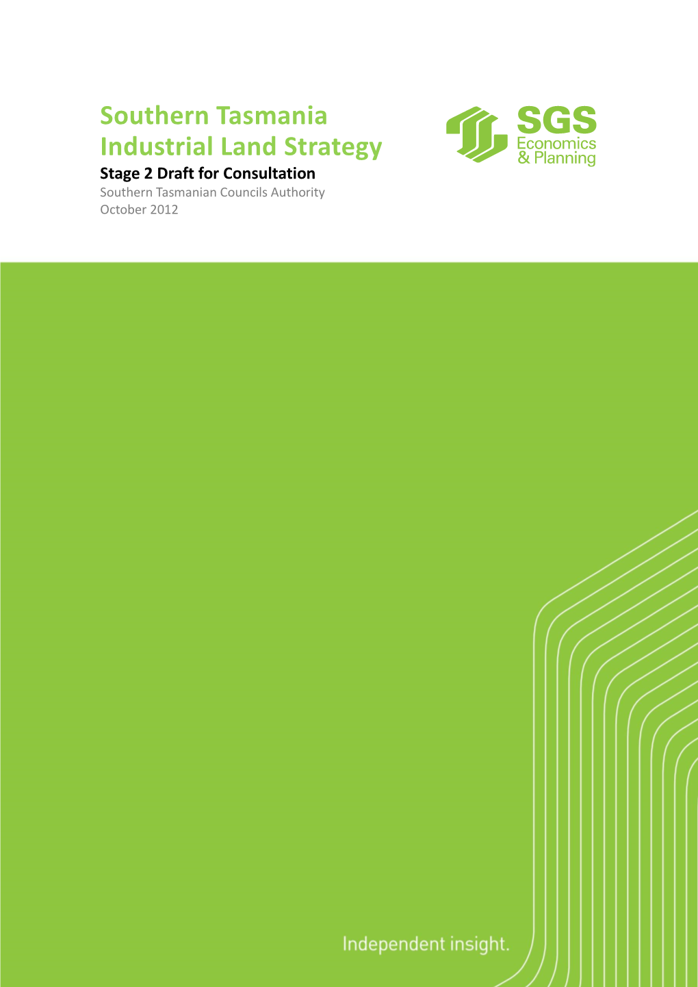 Southern Tasmania Industrial Land Strategy Stage 2 Draft for Consultation Southern Tasmanian Councils Authority October 2012