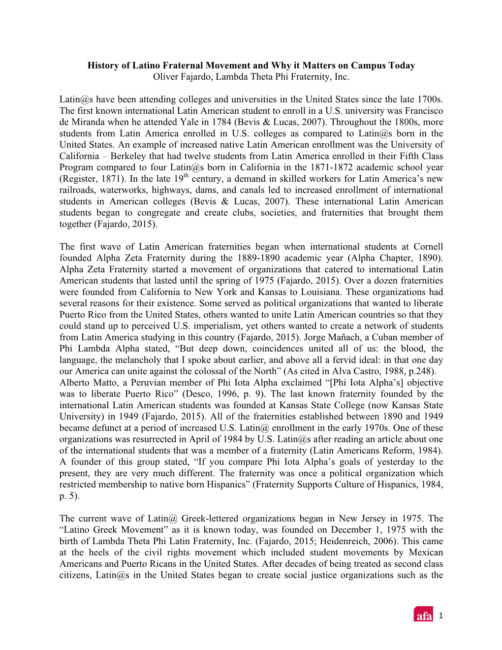 History of Latino Fraternal Movement and Why It Matters on Campus Today Oliver Fajardo, Lambda Theta Phi Fraternity, Inc