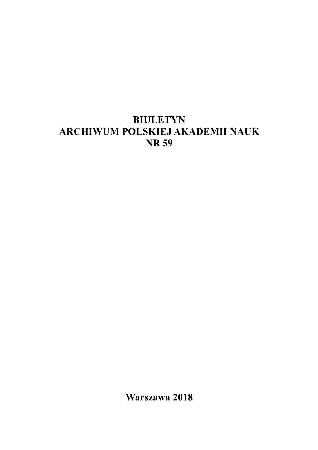 BIULETYN ARCHIWUM POLSKIEJ AKADEMII NAUK NR 59 Warszawa 2018