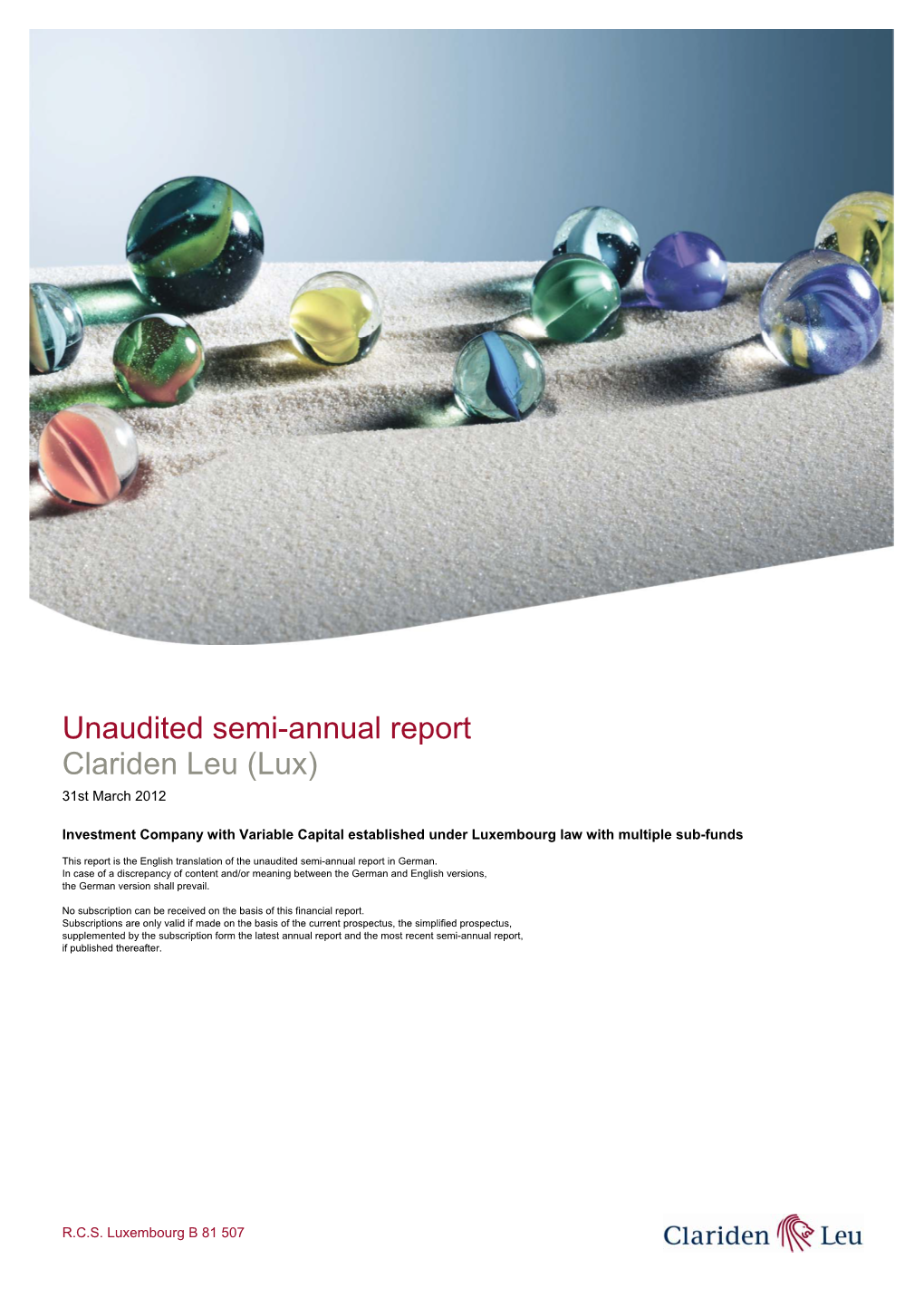 Unaudited Semi-Annual Report Clariden Leu (Lux) 31St March 2012