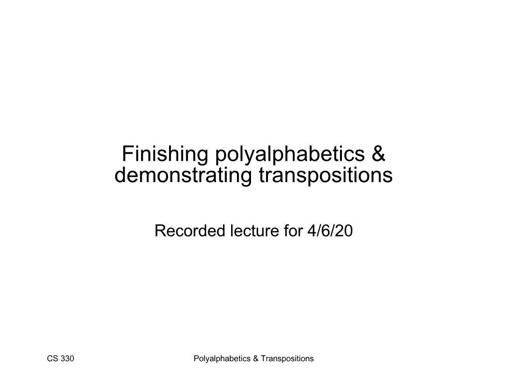 Finishing Polyalphabetics & Demonstrating Transpositions