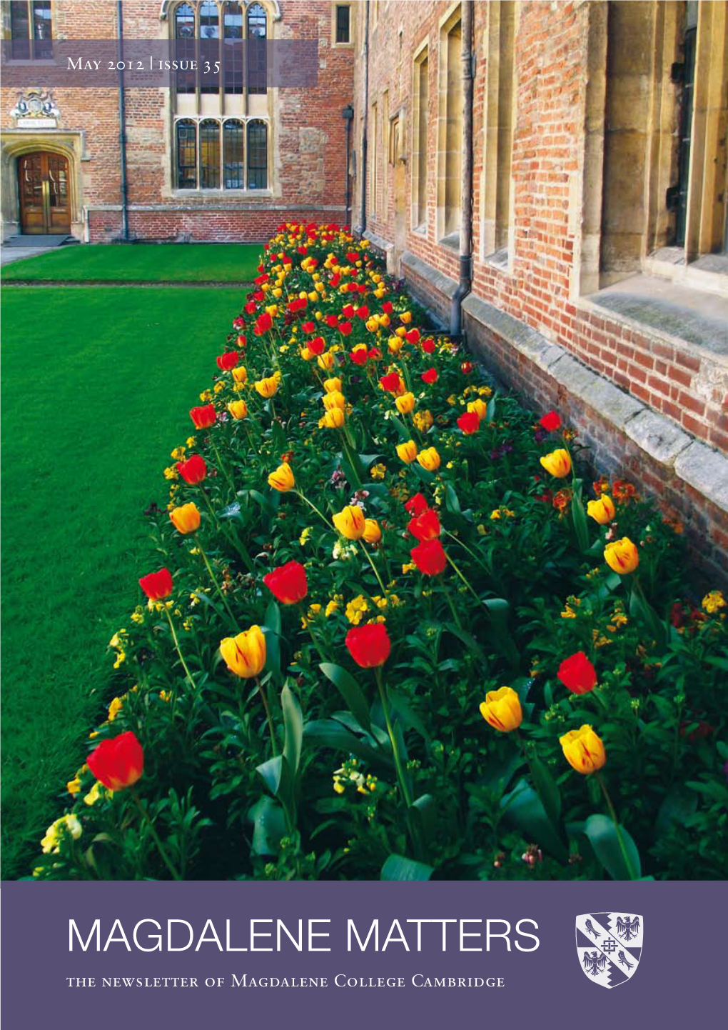 Magdalene Matters the Newsletter of Magdalene College Cambridge MAGDALENE MAT TERS