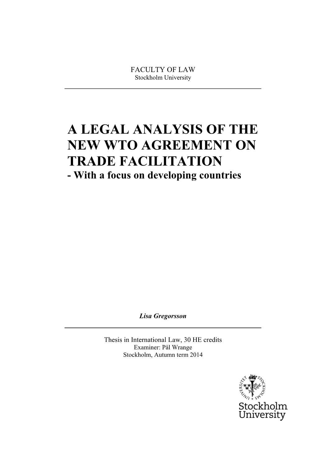 A LEGAL ANALYSIS of the NEW WTO AGREEMENT on TRADE FACILITATION - with a Focus on Developing Countries