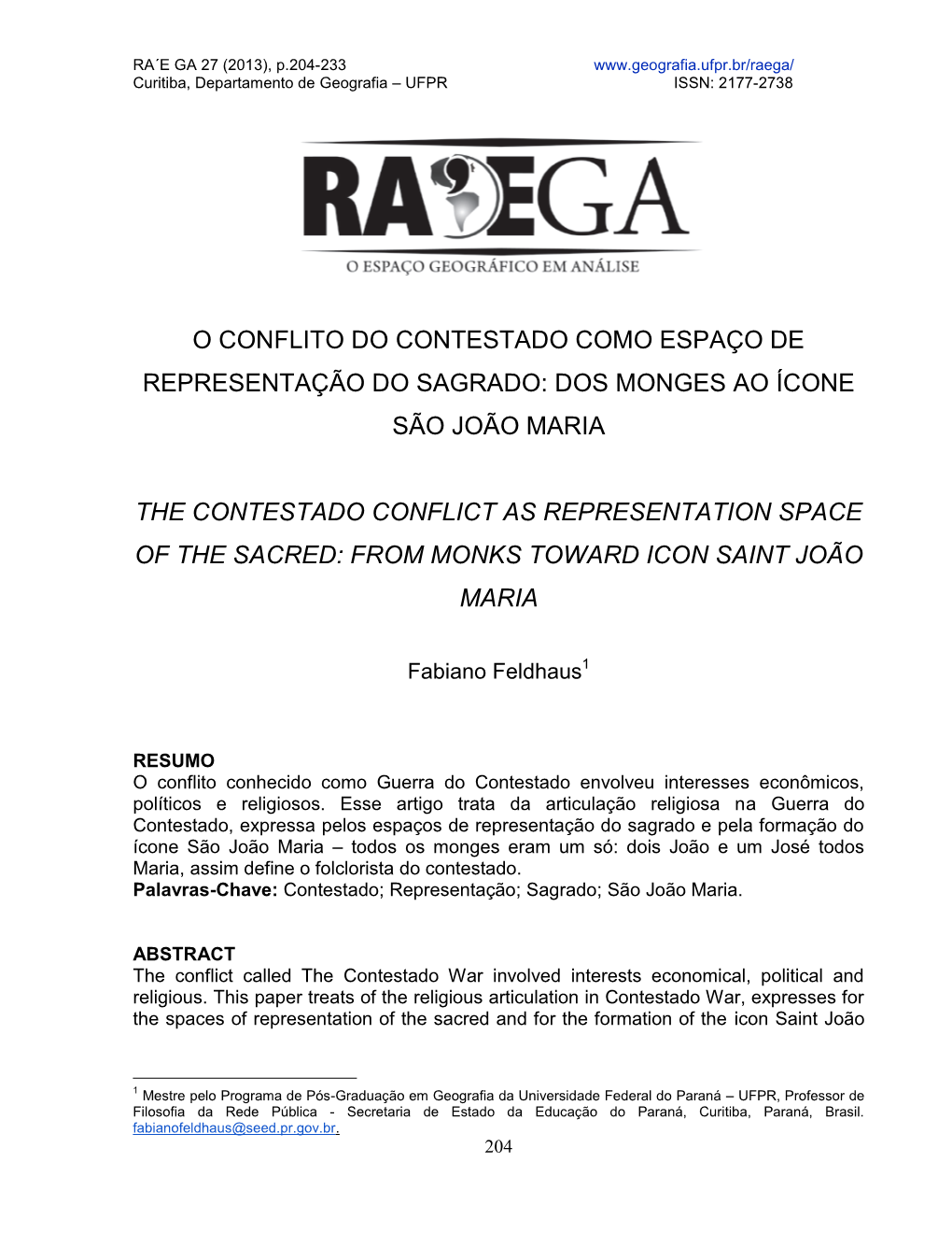 O Conflito Do Contestado Como Espaço De Representação Do Sagrado: Dos Monges Ao Ícone São João Maria the Contestado Confli