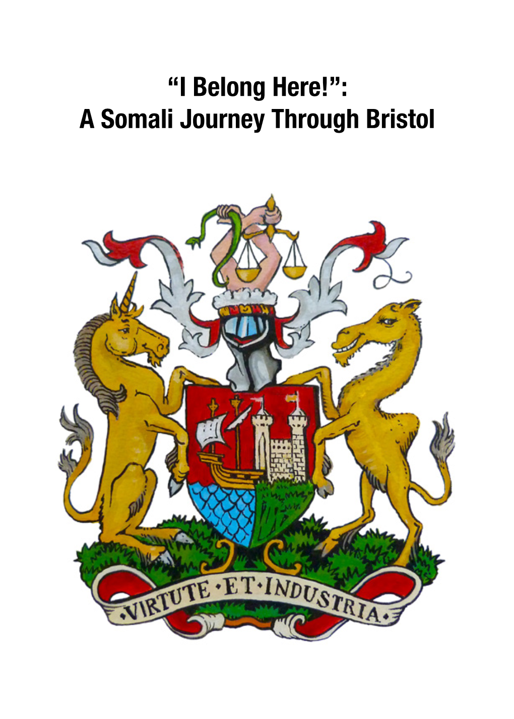 “I Belong Here!”: a Somali Journey Through Bristol I Belong Here!