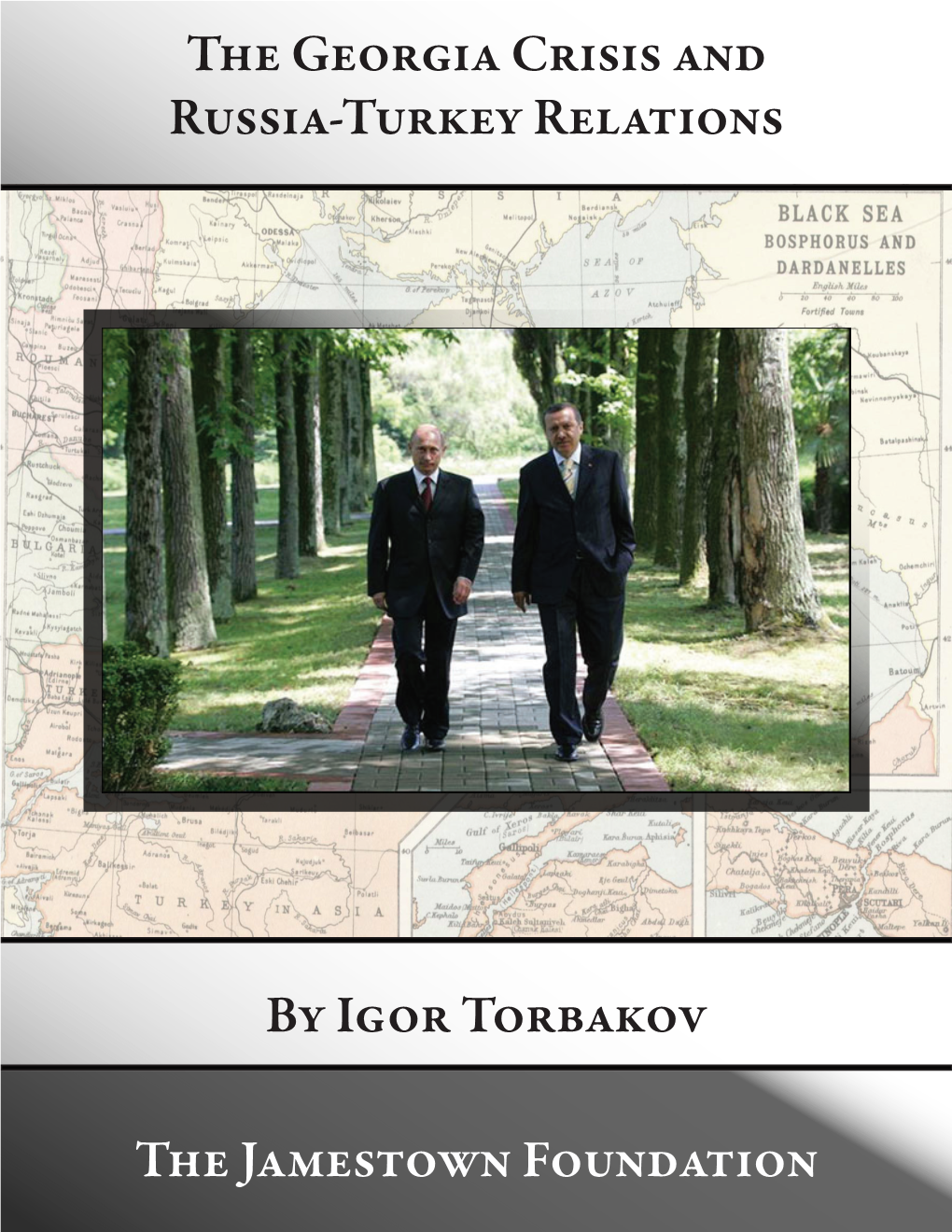 The Georgia Crisis and Russia-Turkey Relations by Igor