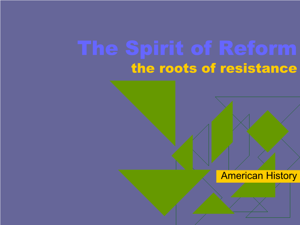 The Spirit of Reform the Roots of Resistance