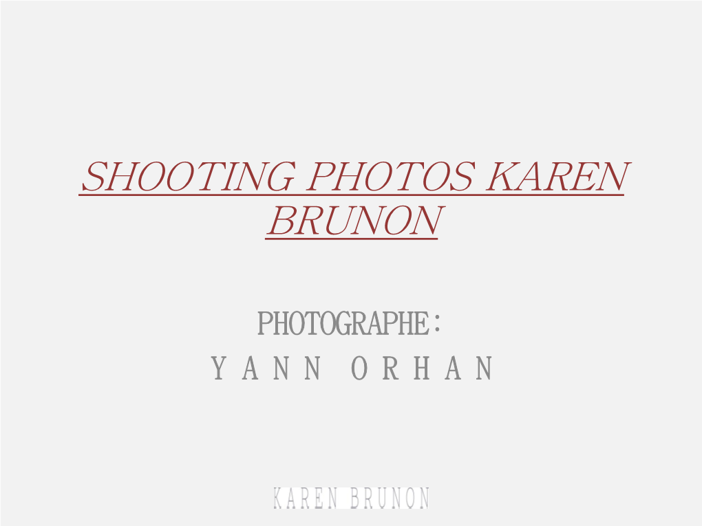 Shooting Photos Karen Brunon