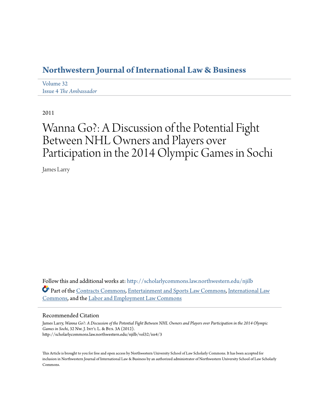 A Discussion of the Potential Fight Between NHL Owners and Players Over Participation in the 2014 Olympic Games in Sochi James Larry