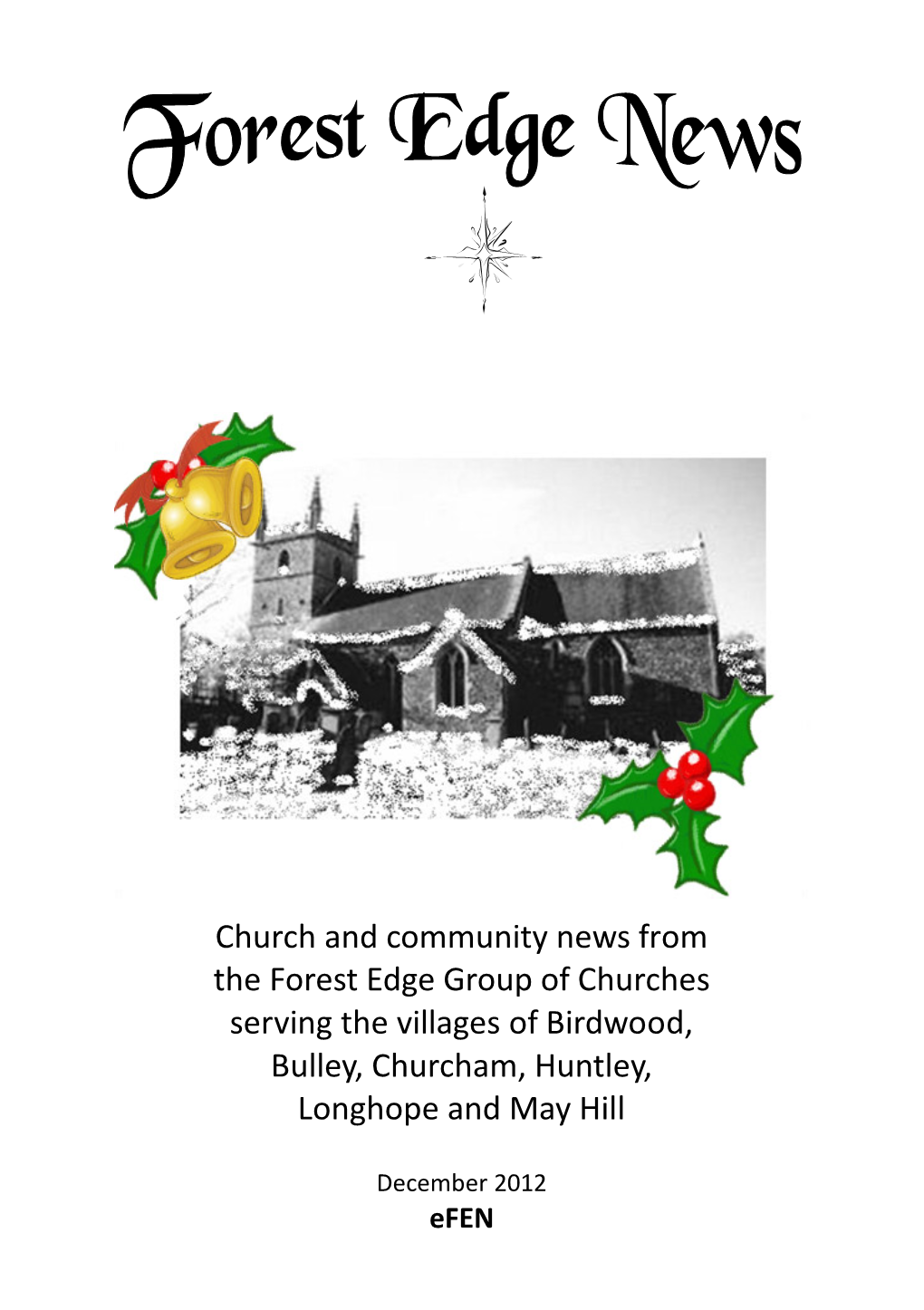 Church and Community News from the Forest Edge Group of Churches Serving the Villages of Birdwood, Bulley, Churcham, Huntley, Longhope and May Hill