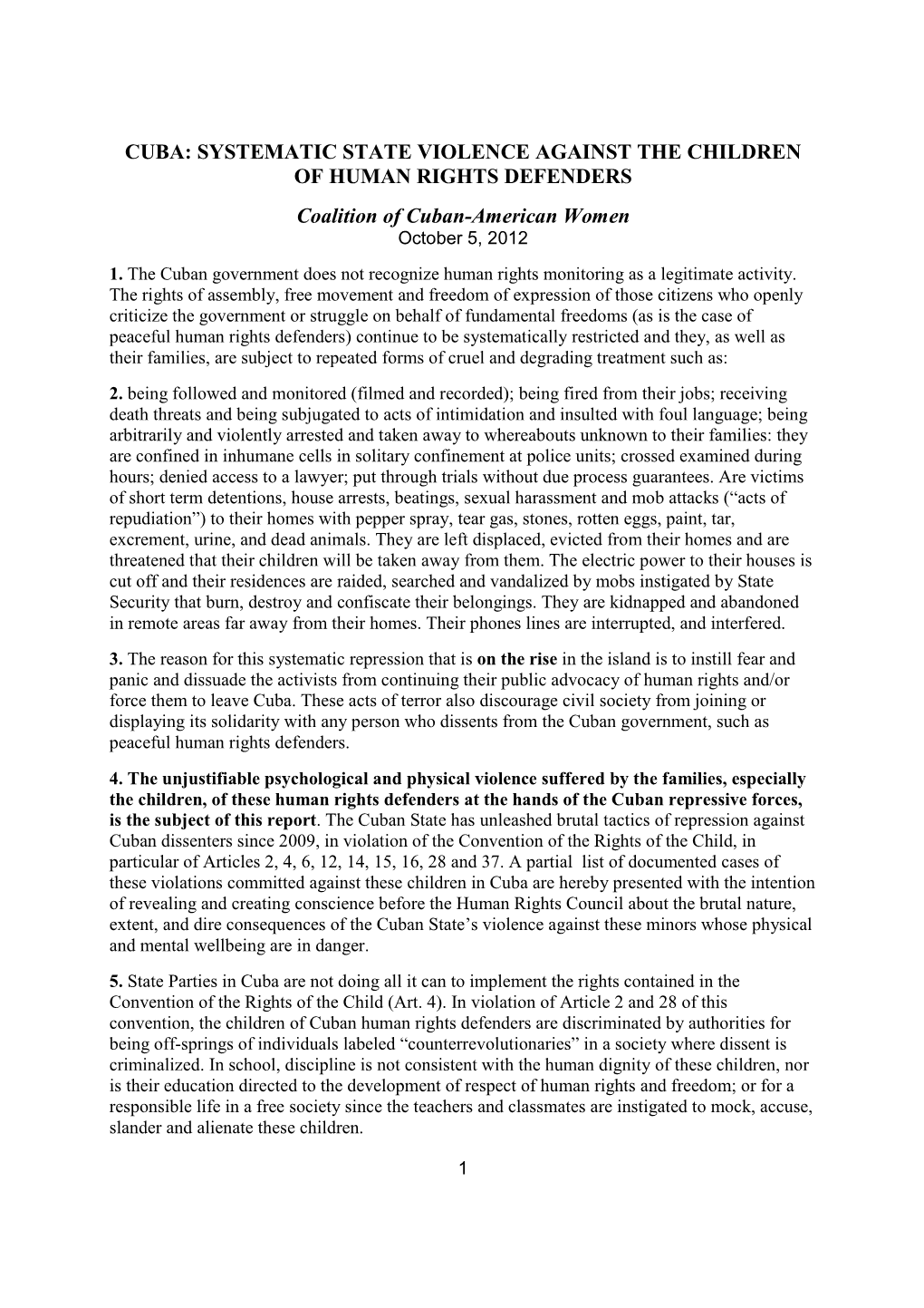 CUBA: SYSTEMATIC STATE VIOLENCE AGAINST the CHILDREN of HUMAN RIGHTS DEFENDERS Coalition of Cuban-American Women October 5, 2012 1