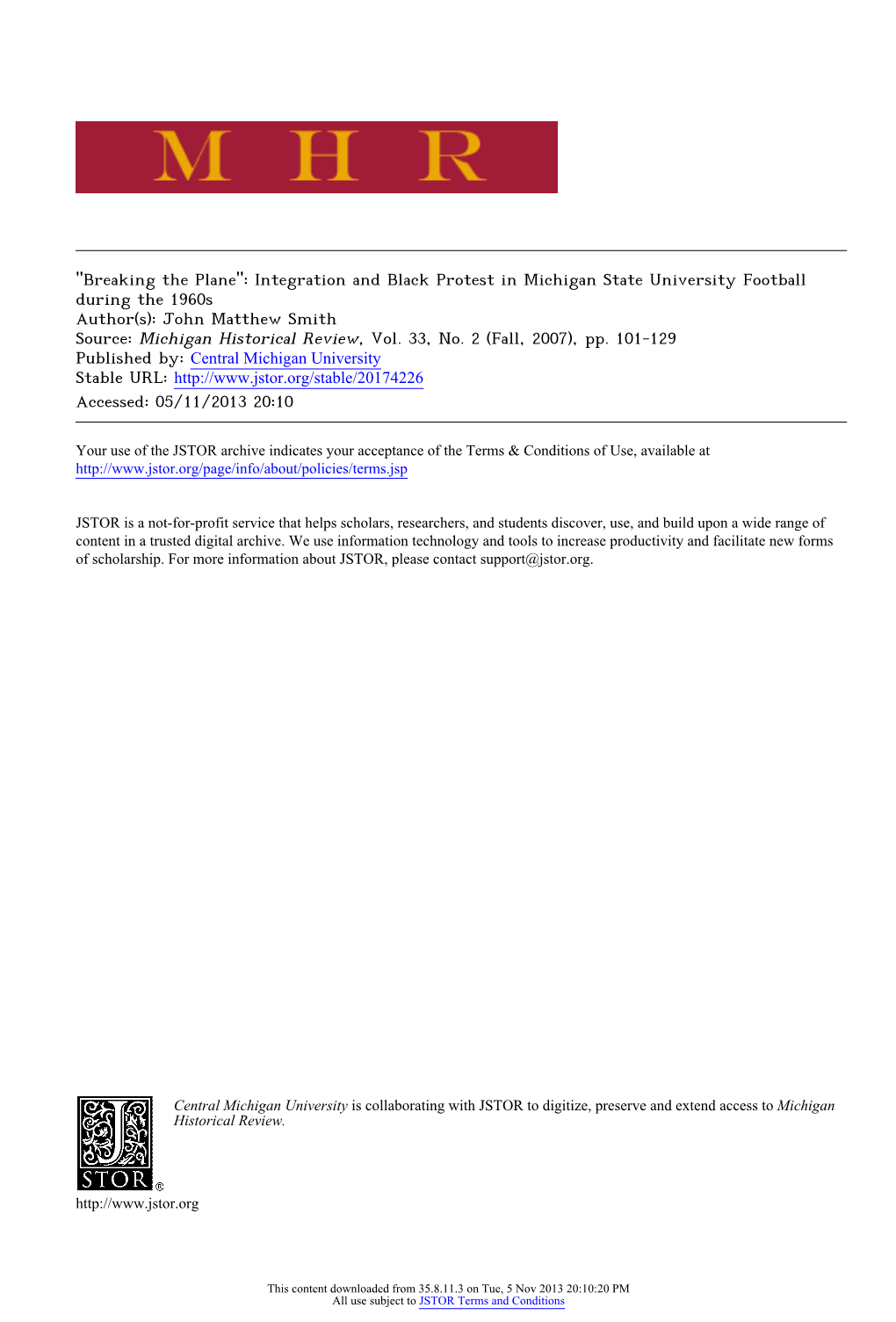 Integration and Black Protest in Michigan State University Football During the 1960S Author(S): John Matthew Smith Source: Michigan Historical Review, Vol