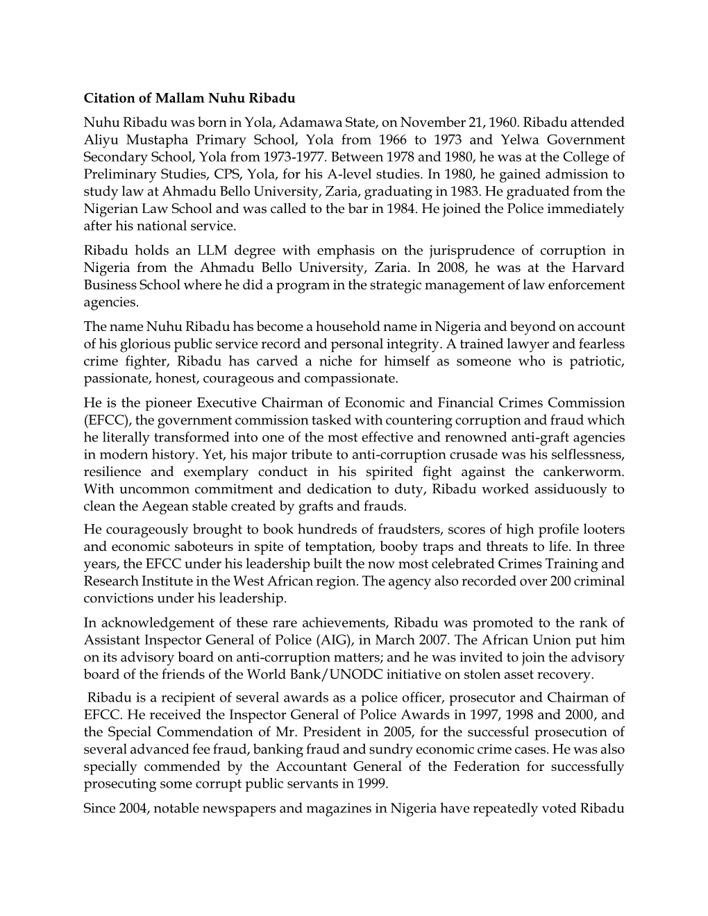 Citation of Mallam Nuhu Ribadu Nuhu Ribadu Was Born in Yola, Adamawa State, on November 21, 1960. Ribadu Attended Aliyu Mustapha