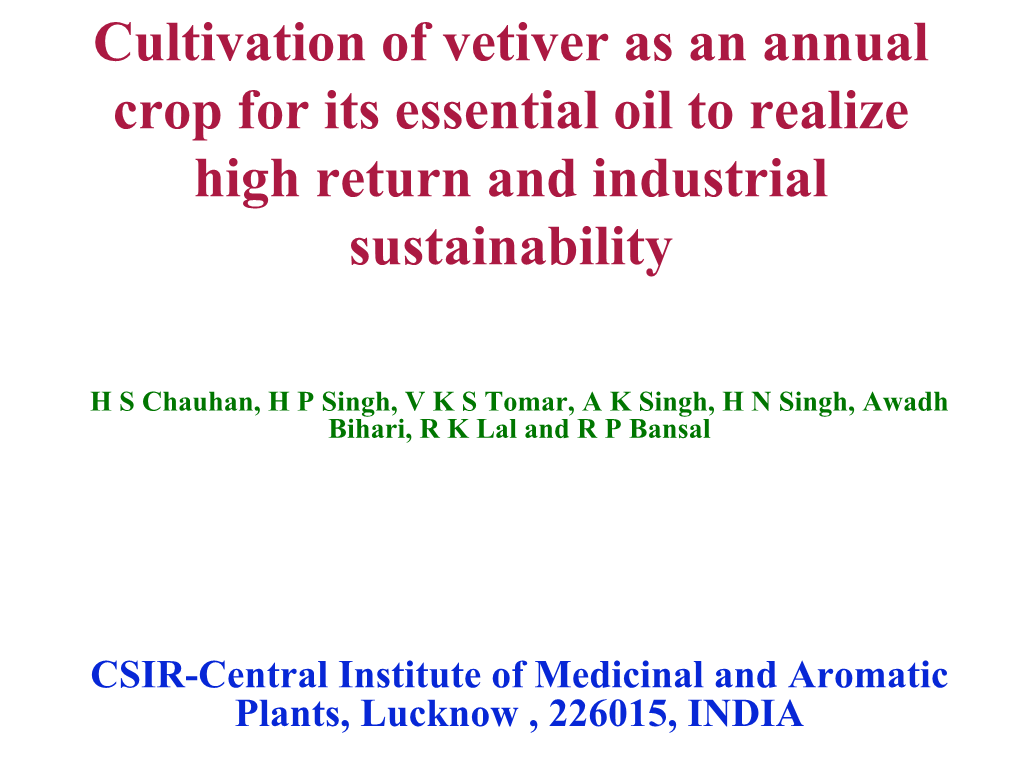 Cultivation of Vetiver As an Annual Crop for Its Essential Oil to Realize High Return and Industrial Sustainability