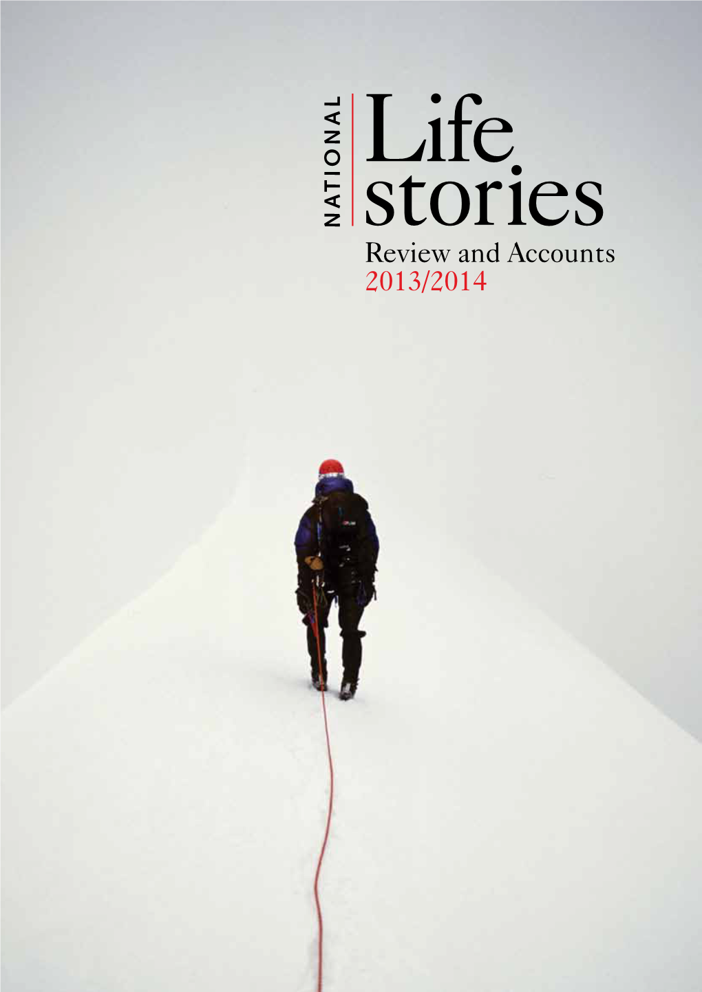 Review and Accounts 2013/2014 National Life Stories Chairman’S