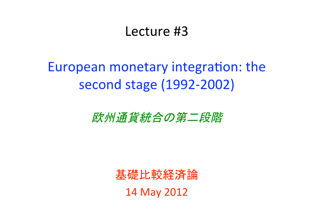 Lecture #3 European Monetary Integrason: the Second Stage (1992