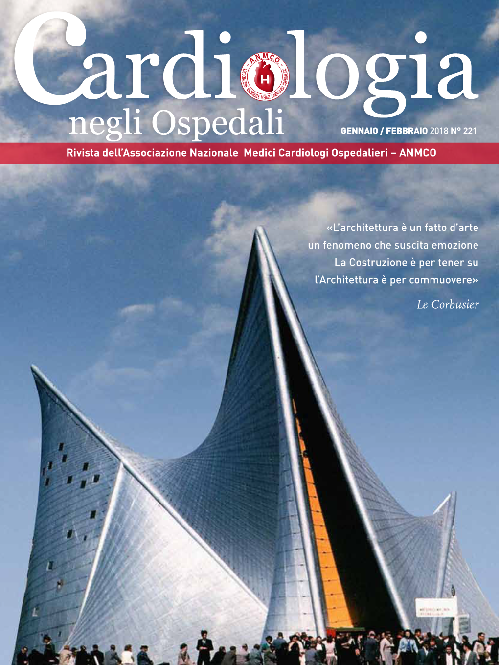 Negli Ospedali Gennaio / Febbraio 2018 N° 221 Rivista Dell’Associazione Nazionale Medici Cardiologi Ospedalieri – ANMCO