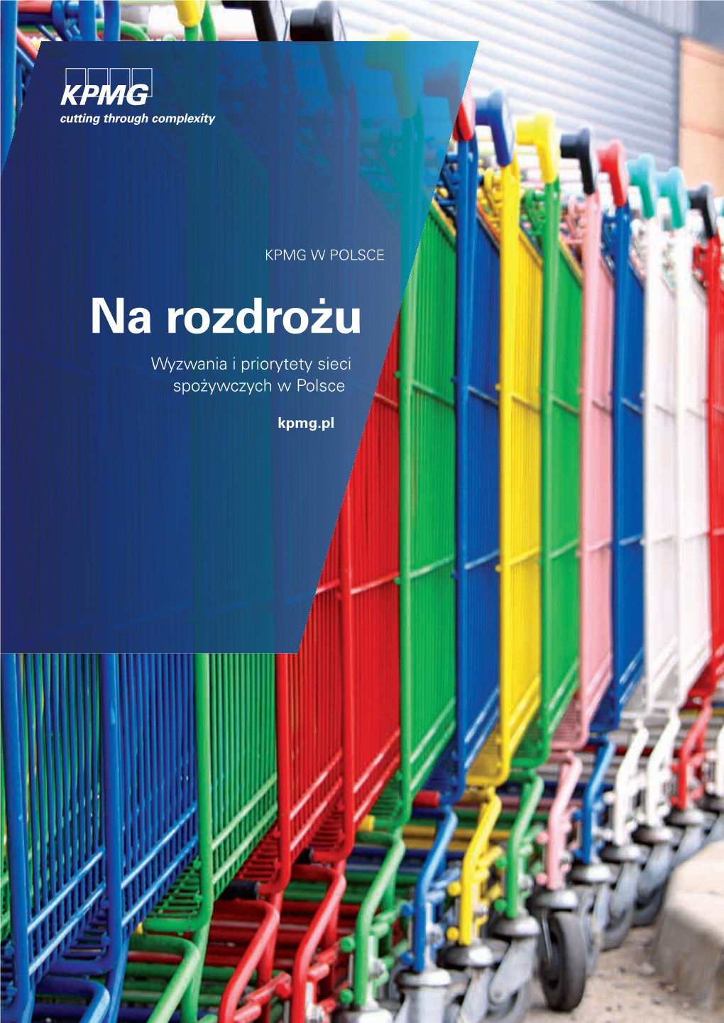 Na Rozdrożu. Wyzwania I Priorytety Sieci Spożywczych W Polsce