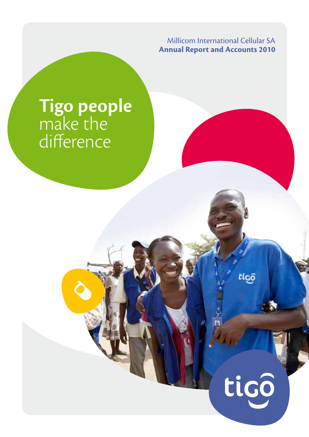 Tigo People Make the Difference Millicom Is a Dedicated Emerging Markets Overview Telecoms Operator