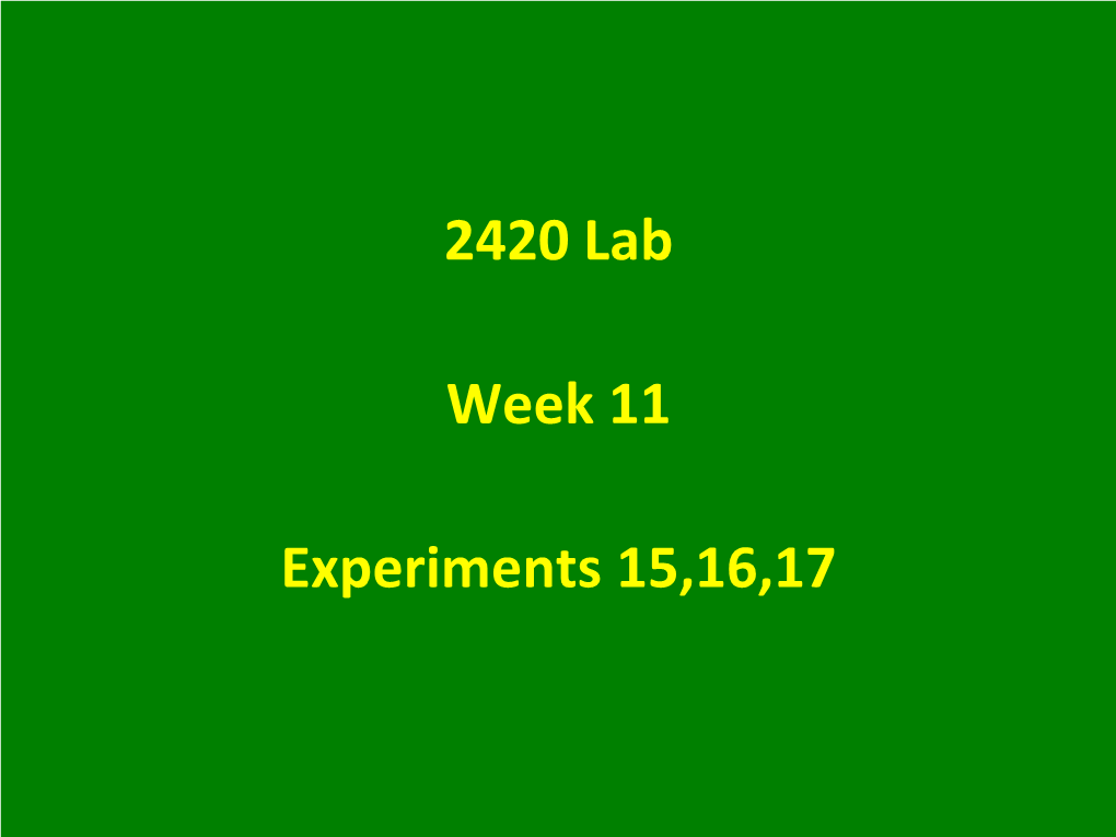 2420 Lab Week 11 Experiments 15,16,17