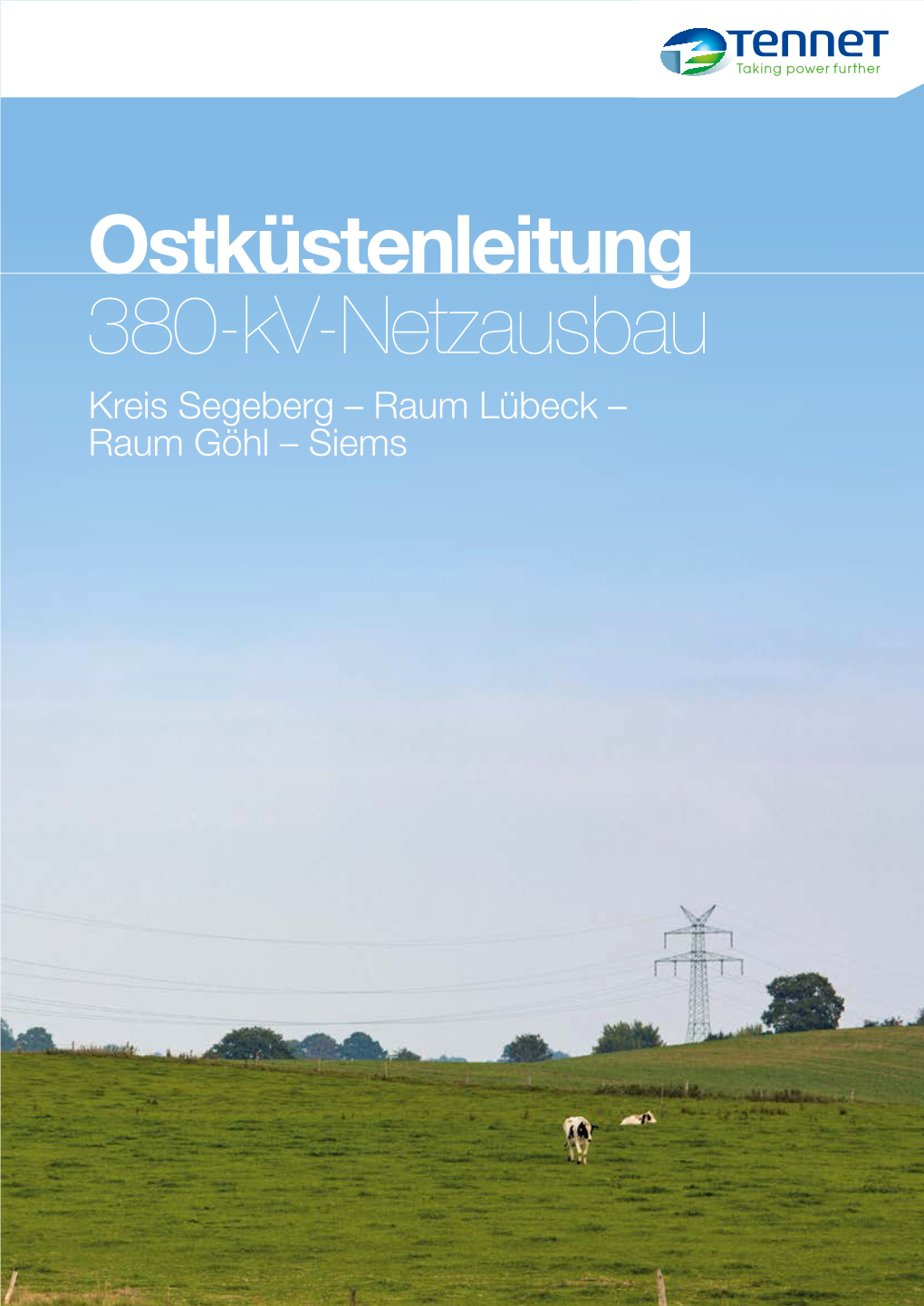 Ostküstenleitung 380-Kv-Netzausbau Kreis Segeberg – Raum Lübeck – Raum Göhl – Siems Inhalt Inhalt 3