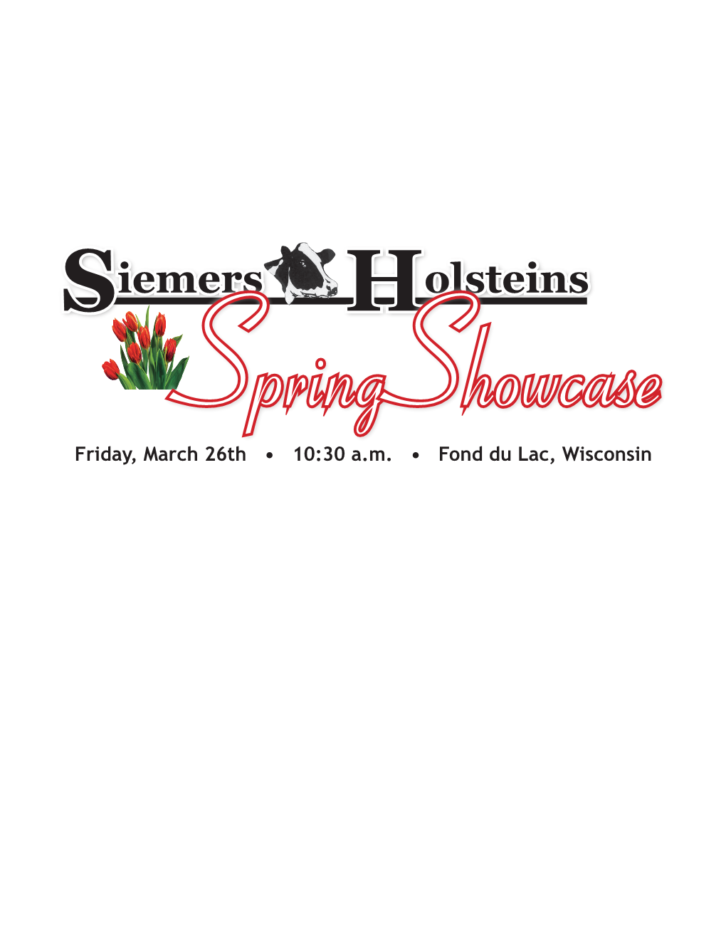 Siemers Holsteins Springshowcase Friday, March 26Th • 10:30 A.M