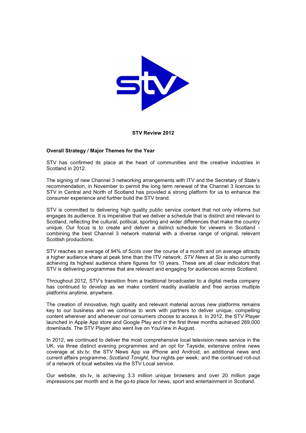 STV Review 2012 Overall Strategy / Major Themes for the Year STV Has