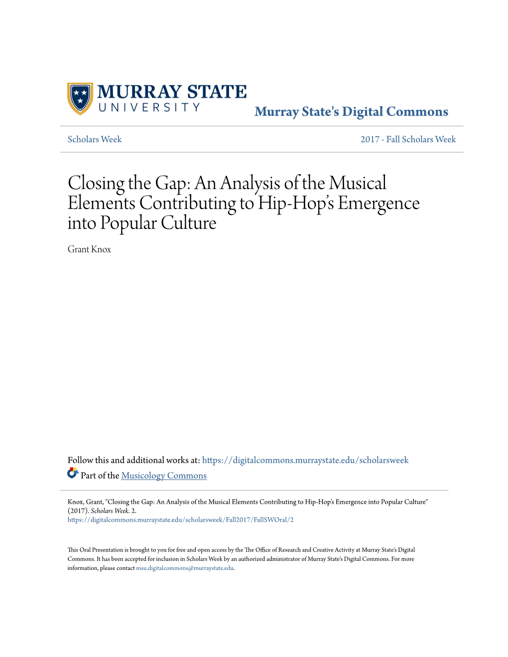 Closing the Gap: an Analysis of the Musical Elements Contributing to Hip-Hop’S Emergence Into Popular Culture Grant Knox