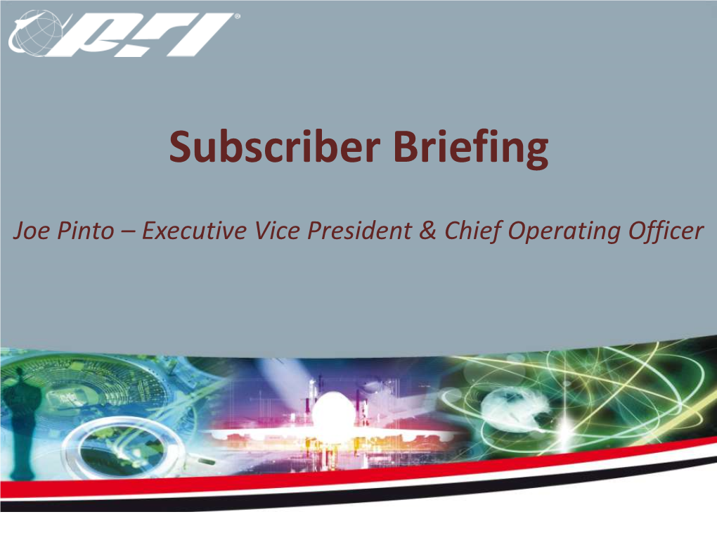 Subscriber Briefing