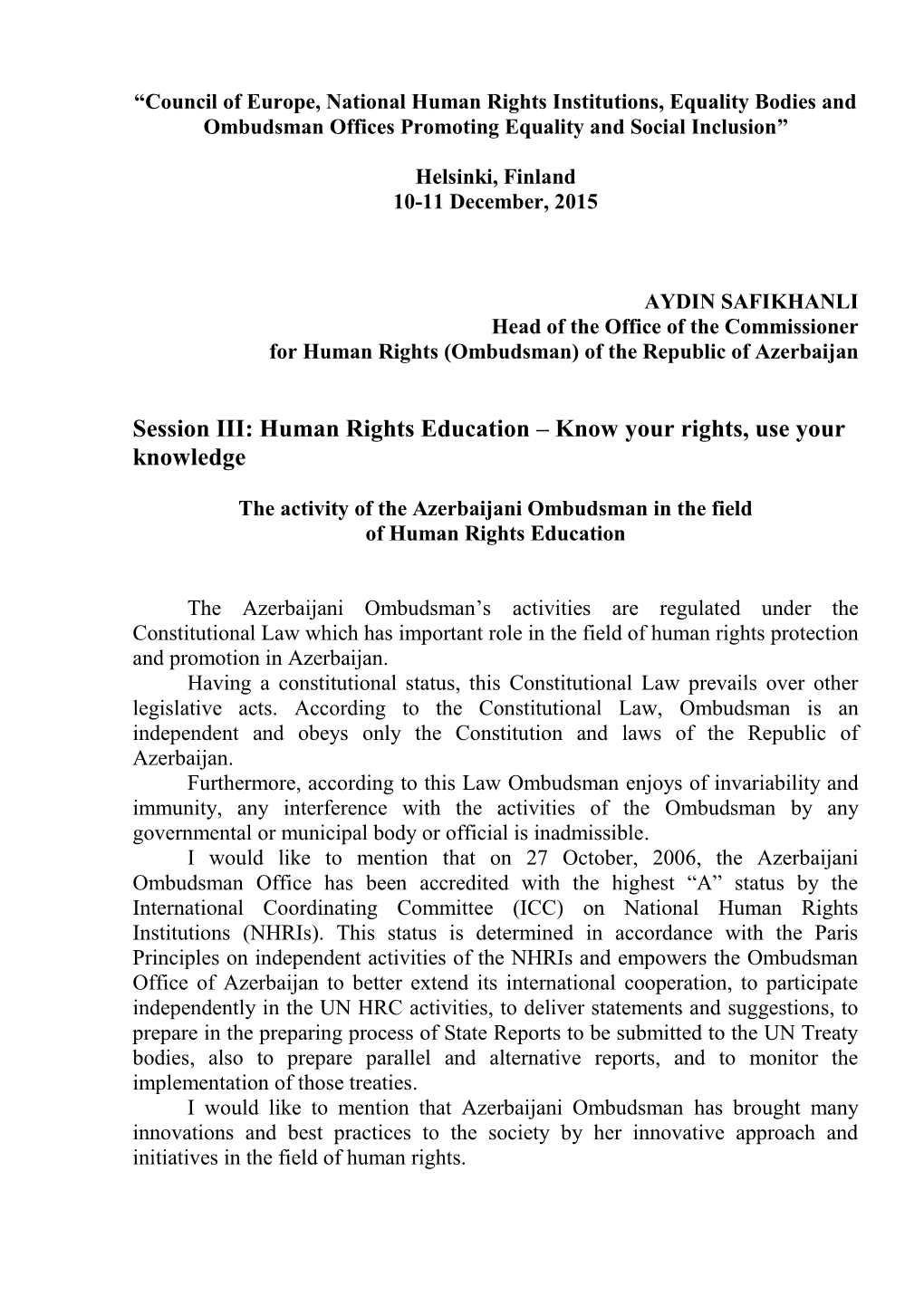 AYDIN SAFIKHANLI Head of the Office of the Commissioner for Human Rights (Ombudsman) of the Republic of Azerbaijan