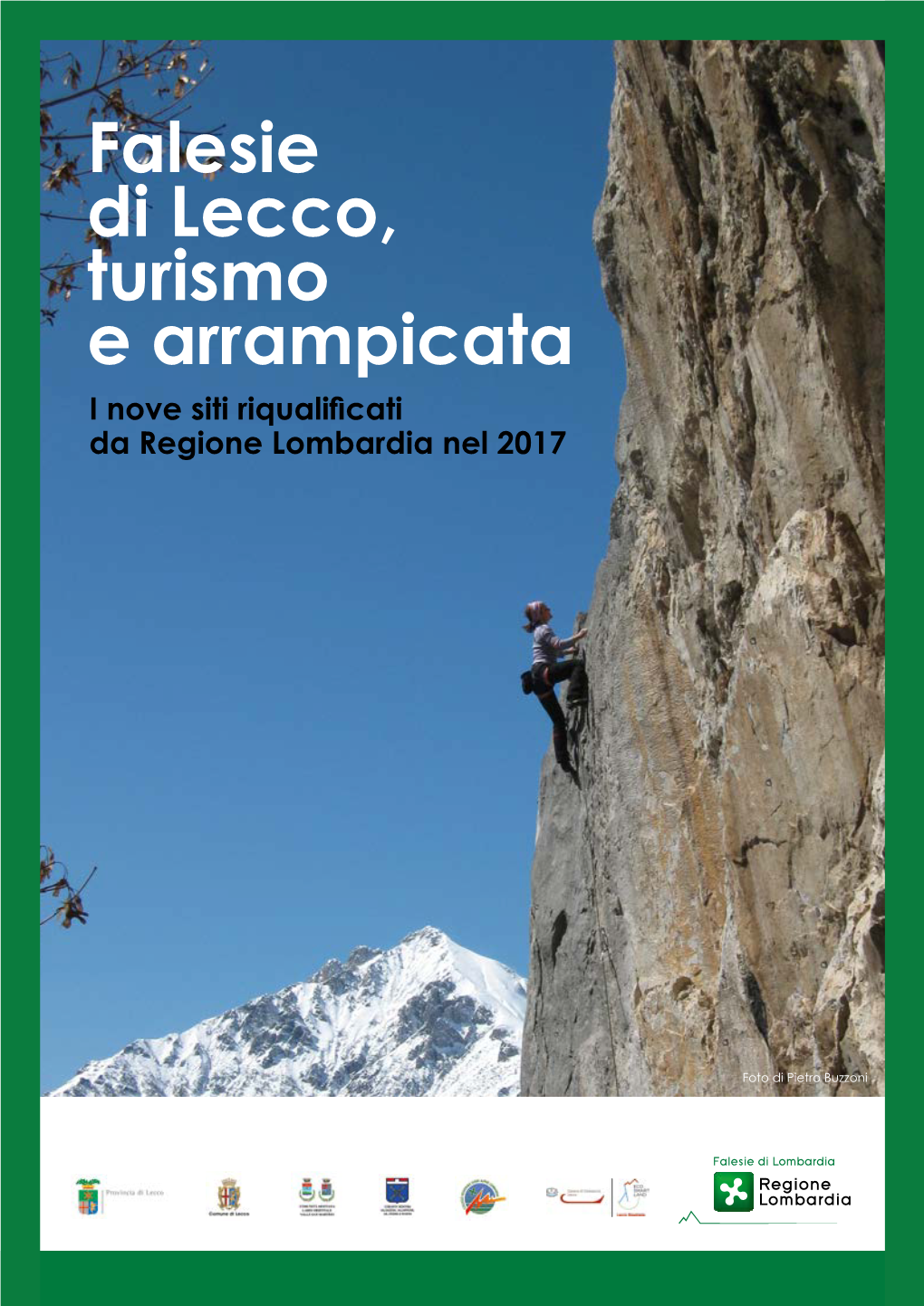 Falesie Di Lecco, Turismo E Arrampicata I Nove Siti Riqualificati Da Regione Lombardia Nel 2017