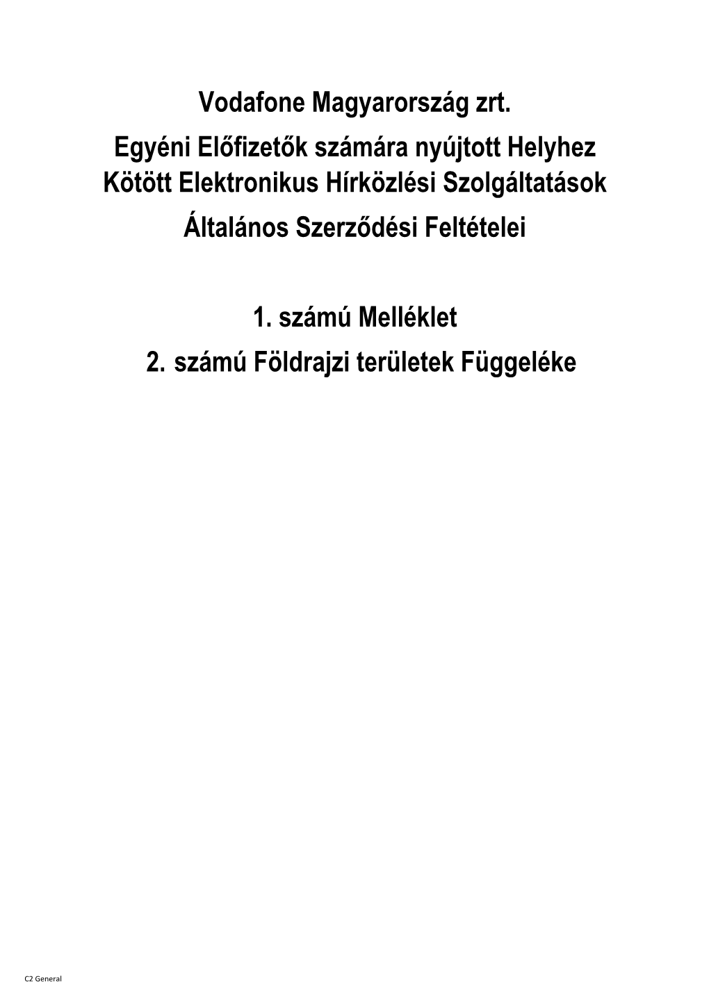 Vodafone Magyarország Zrt. Egyéni Előfizetők Számára Nyújtott Helyhez Kötött Elektronikus Hírközlési Szolgáltatások Általános Szerződési Feltételei