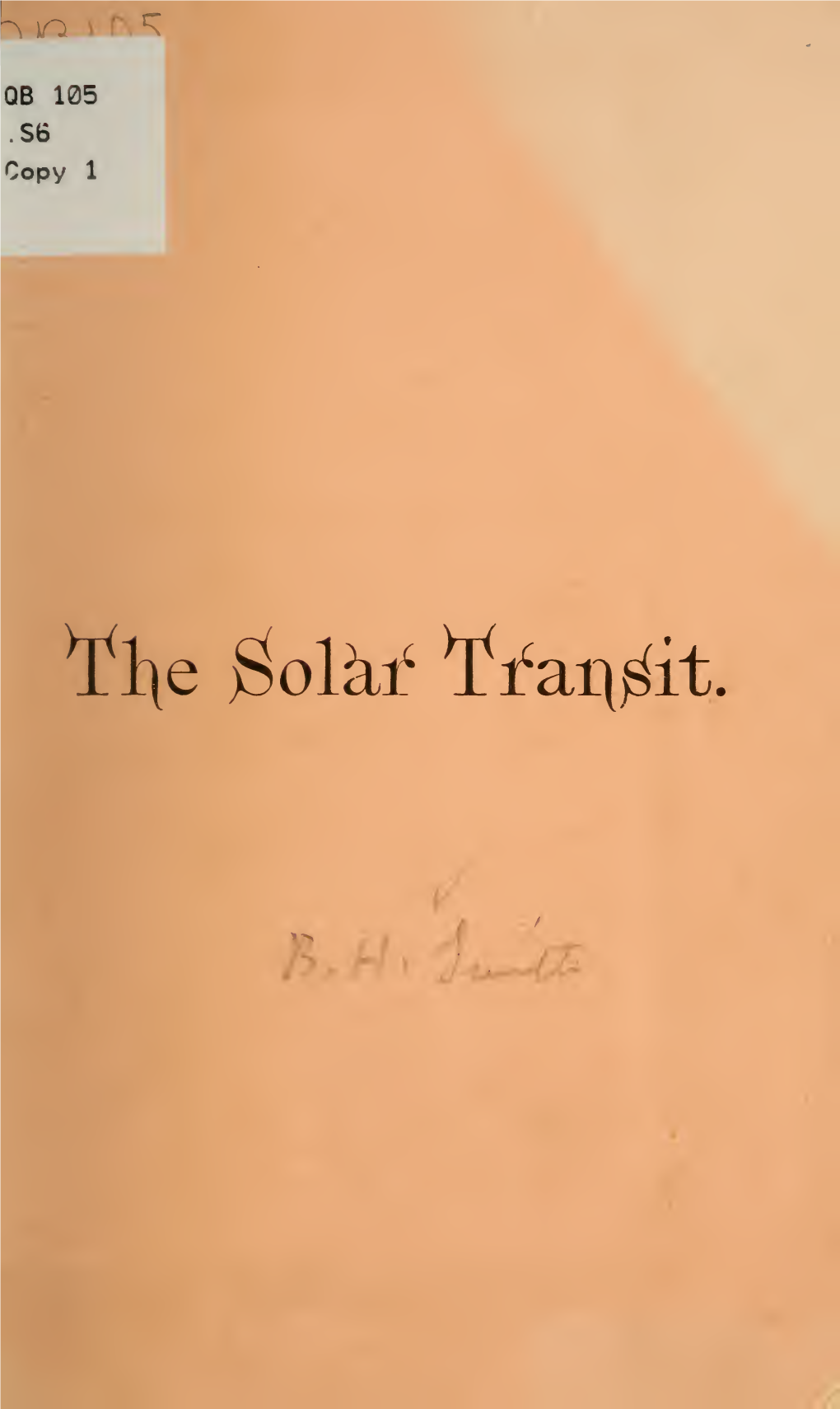 The Solar Transit. This Account of the Solar Compass, and the Meridian