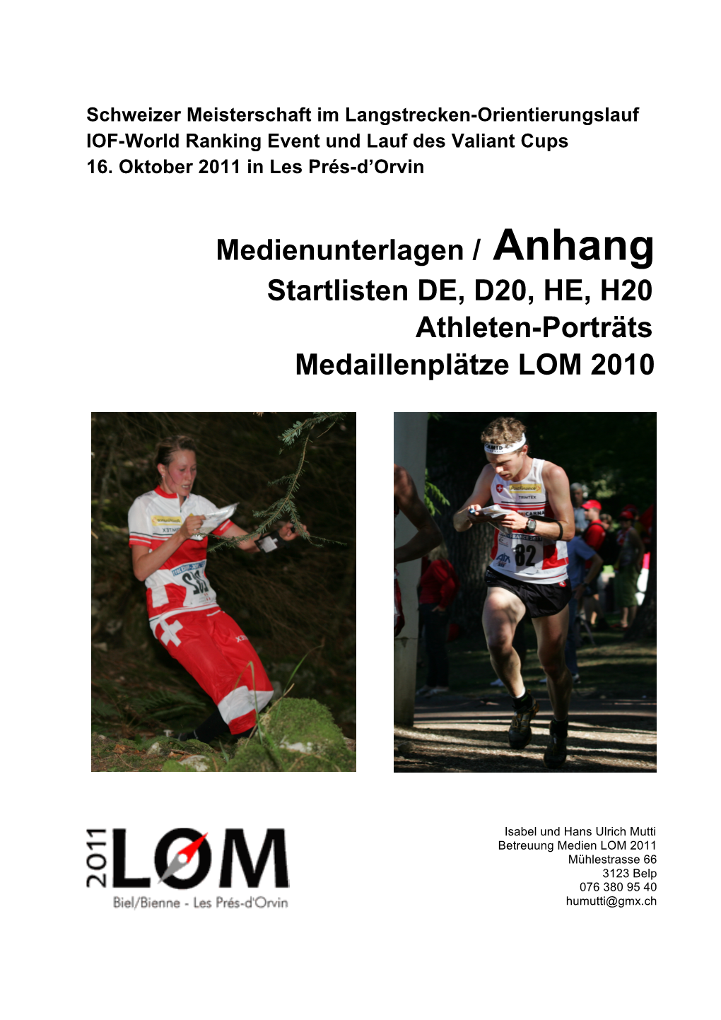 Medienunterlagen / Anhang Startlisten DE, D20, HE, H20 Athleten-Porträts Medaillenplätze LOM 2010