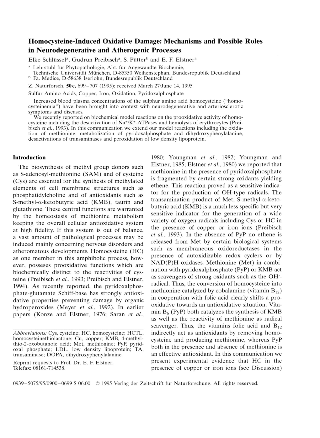 Homocysteine-Induced Oxidative Damage: Mechanisms and Possible Roles in Neurodegenerative and Atherogenic Processes Elke Schlüssel3, Gudrun Preibischa, S