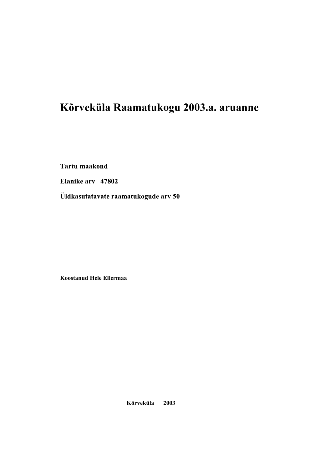 Kõrveküla Raamatukogu 2003.A. Aruanne