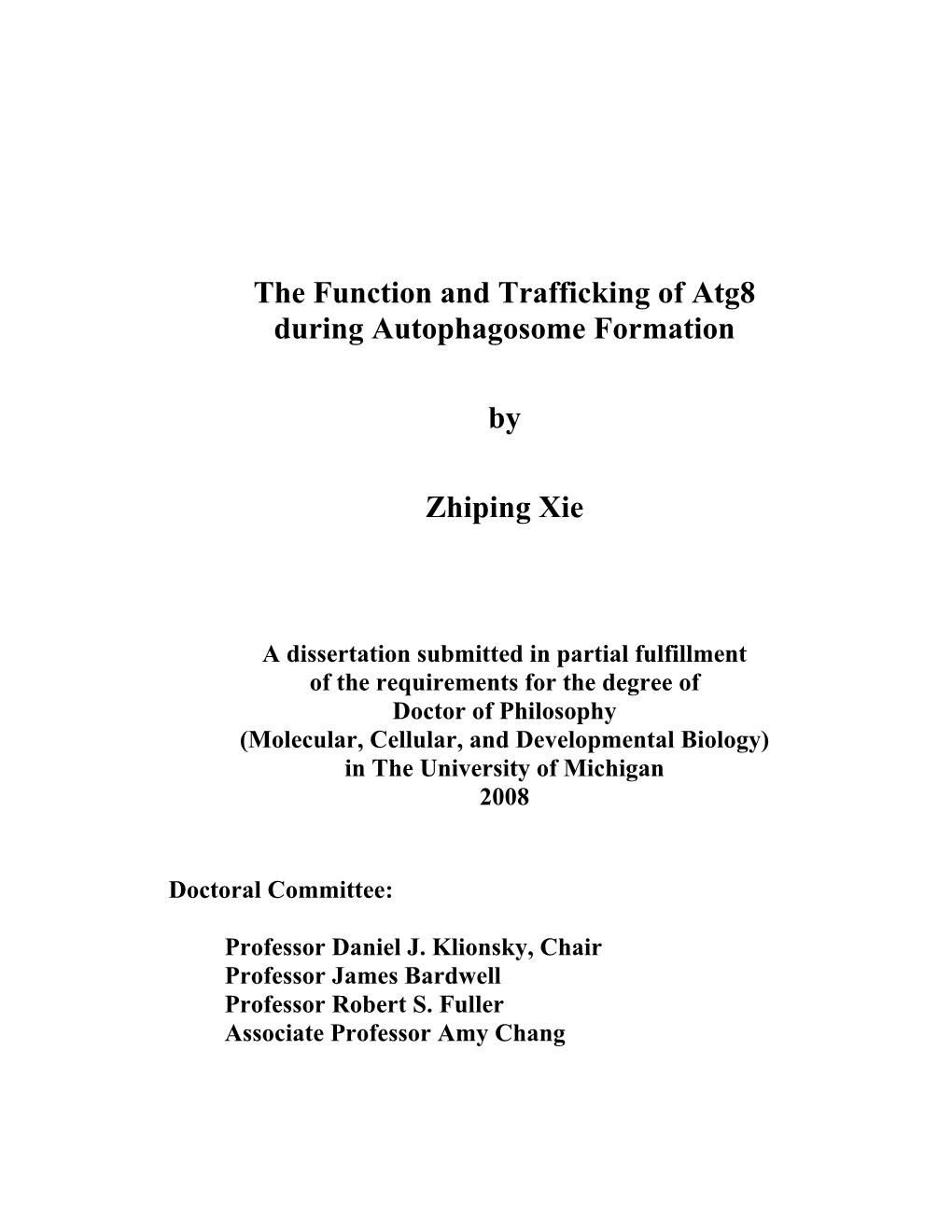 The Function and Trafficking of Atg8 During Autophagosome Formation by Zhiping