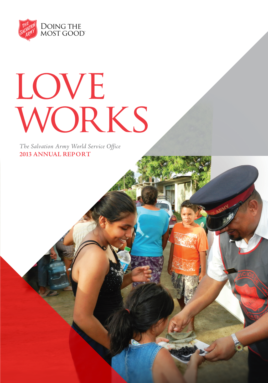 The Salvation Army World Service Office 2013 ANNUAL REPORT “We Must Be As Open As Children to Do This Work, and As Vulnerable