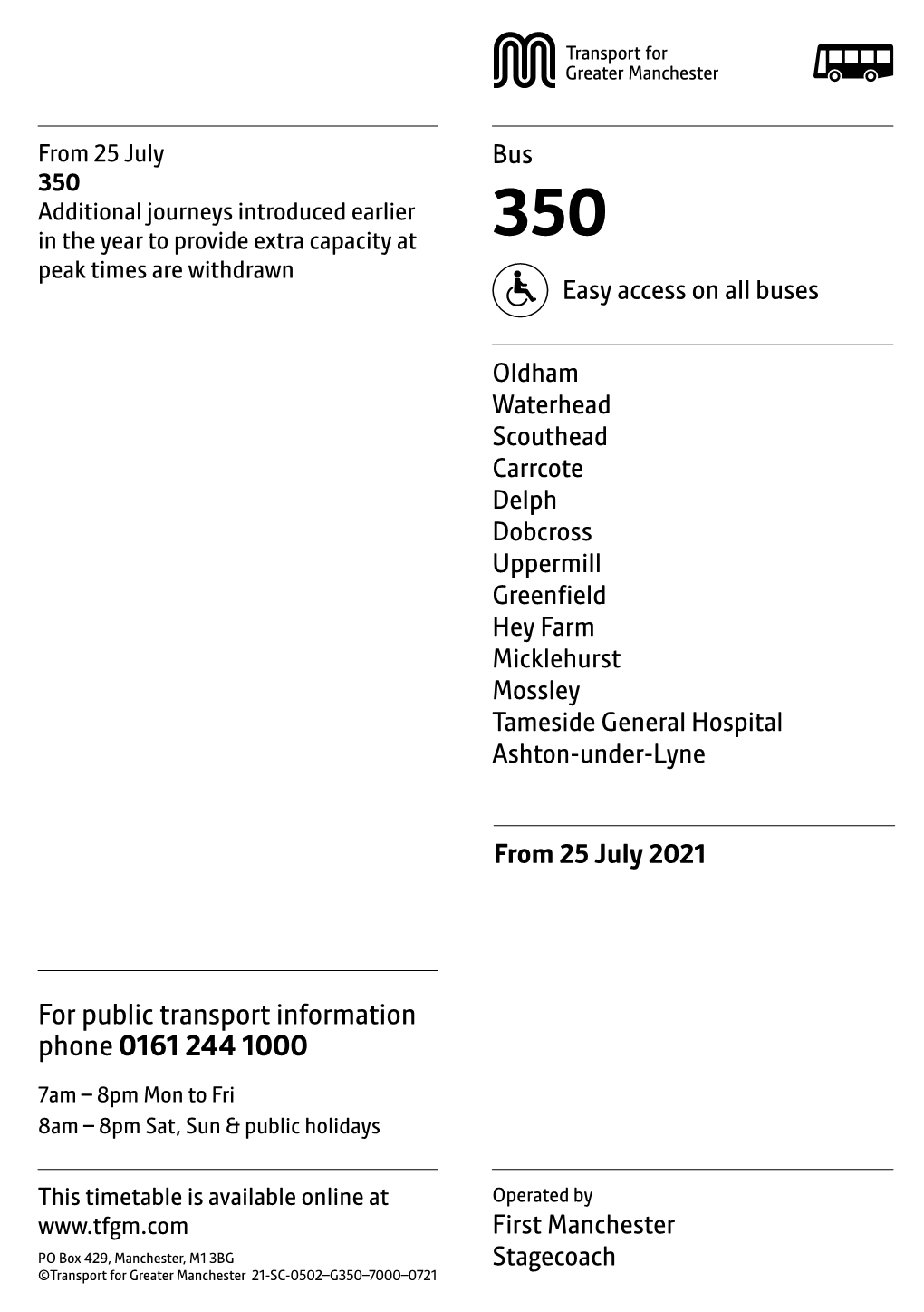 350 Additional Journeys Introduced Earlier in the Year to Provide Extra Capacity at 350 Peak Times Are Withdrawn Easy Access on All Buses