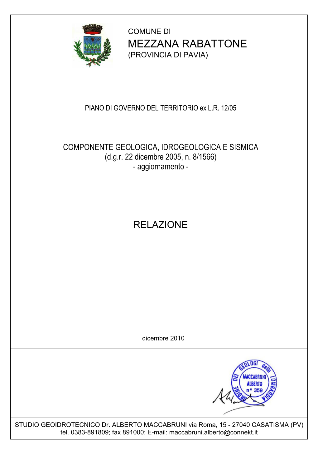 Studio Geologico Predisposto a Supporto Del Piano Di Governo Del Territorio Del Comune Di Mezzana Rabattone