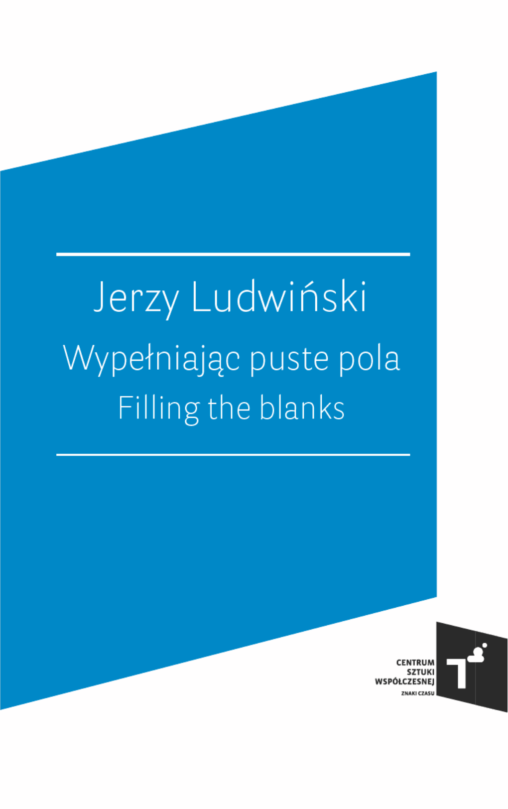Jerzy Ludwiński Wypełniając Puste Pola Filling the Blanks