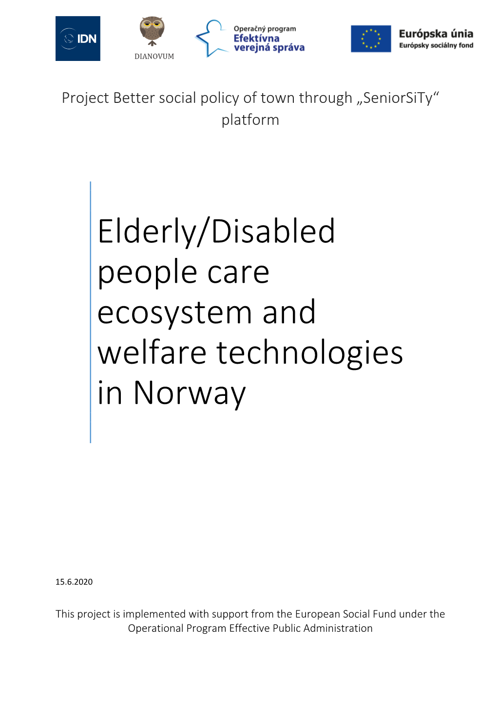 Elderly/Disabled People Care Ecosystem and Welfare Technologies in Norway