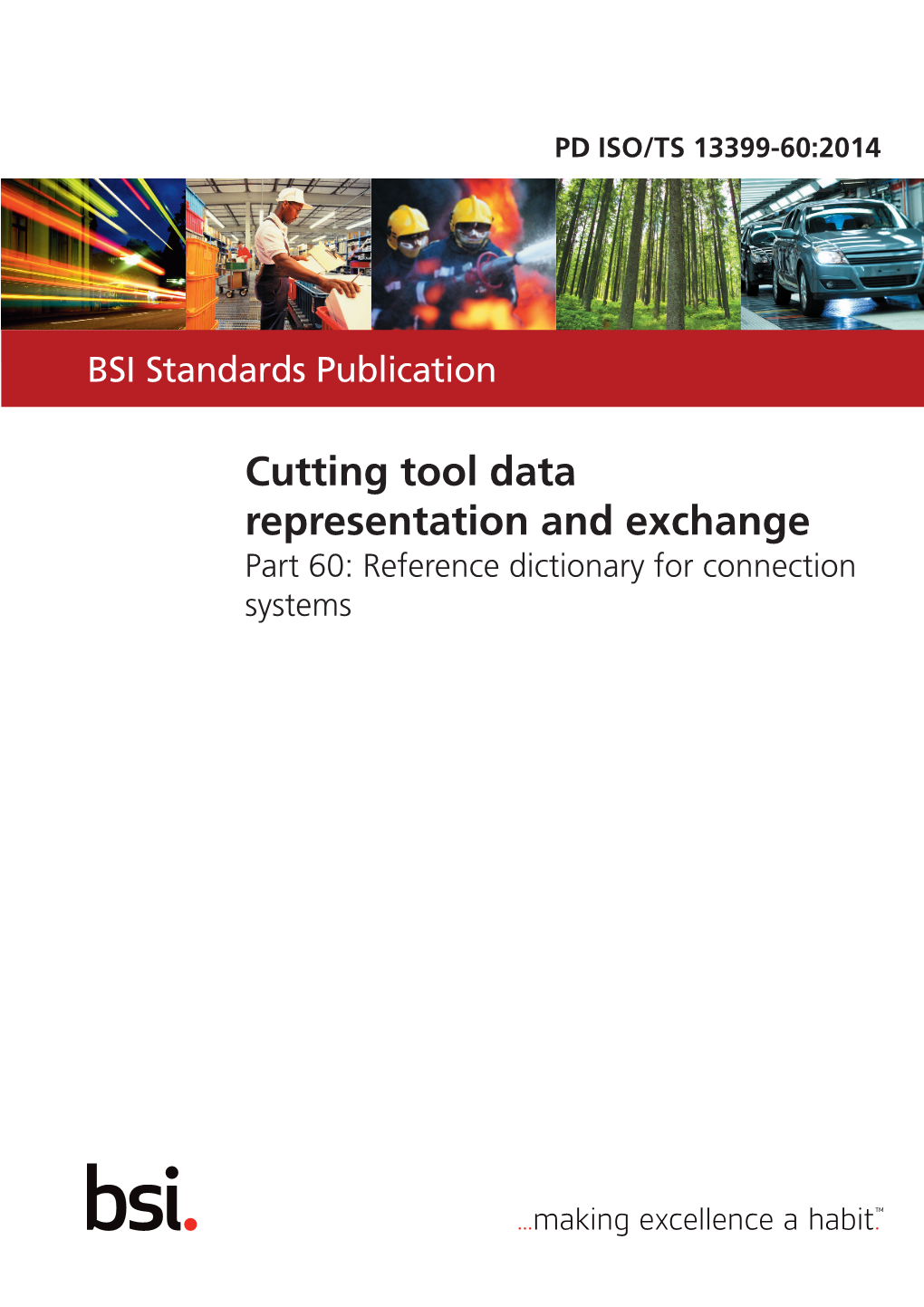 Cutting Tool Data Representation and Exchange Part 60: Reference Dictionary for Connection Systems PD ISO/TS 13399-60:2014 PUBLISHED DOCUMENT