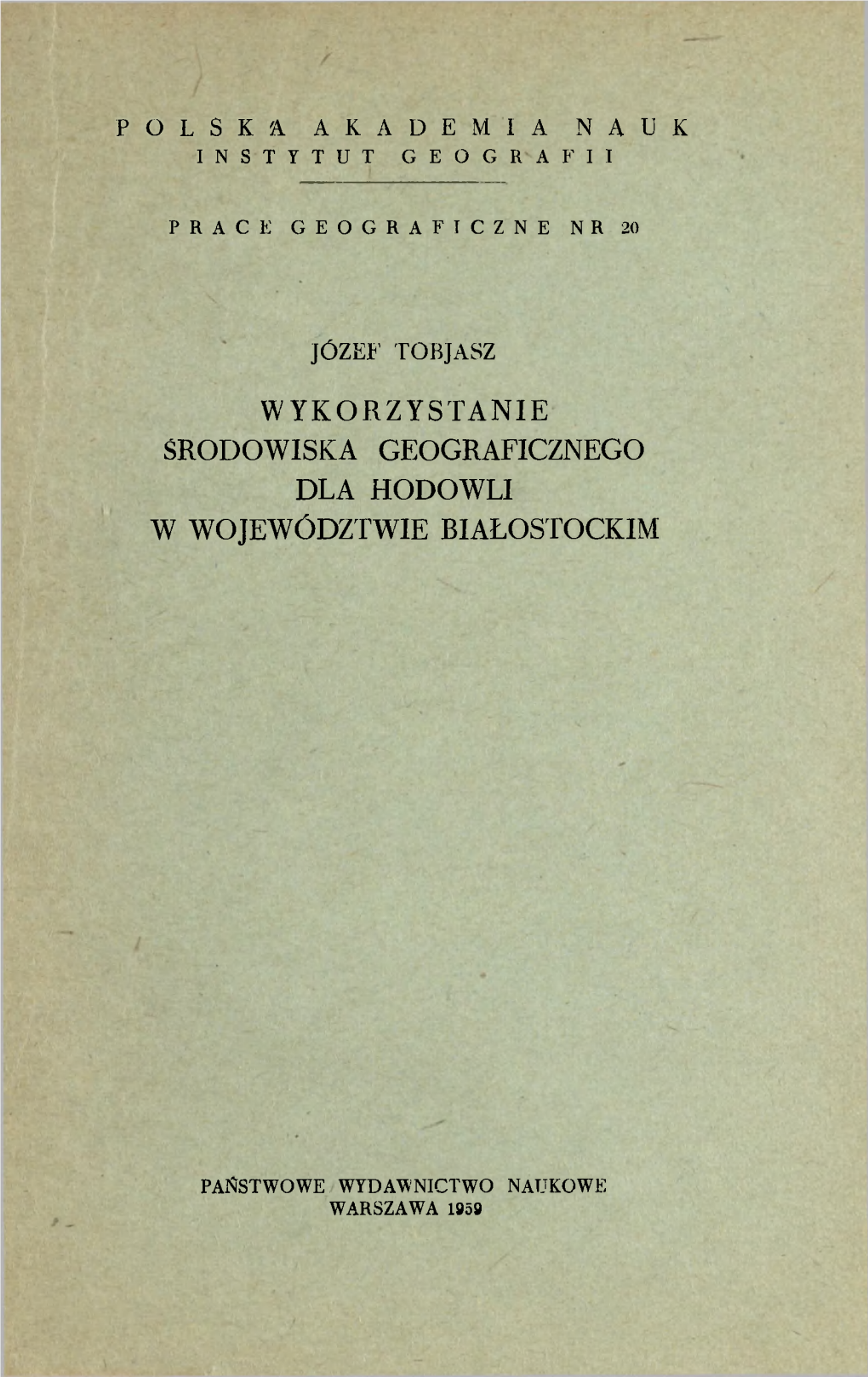 Prace Geograficzne Nr 20 (1959) : Wykorzystanie Środowiska