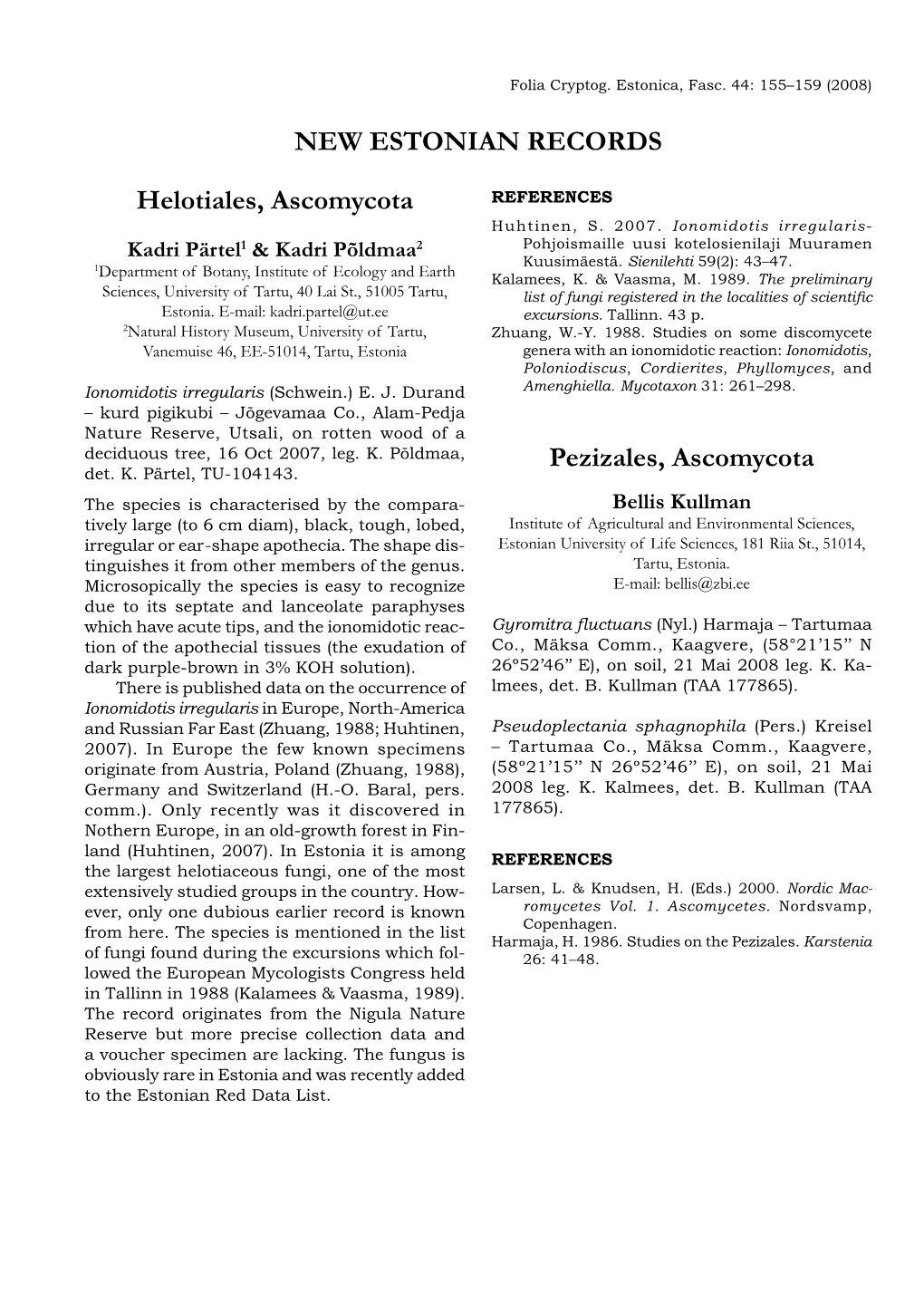 Helotiales, Ascomycota Pezizales, Ascomycota New Estonian Records