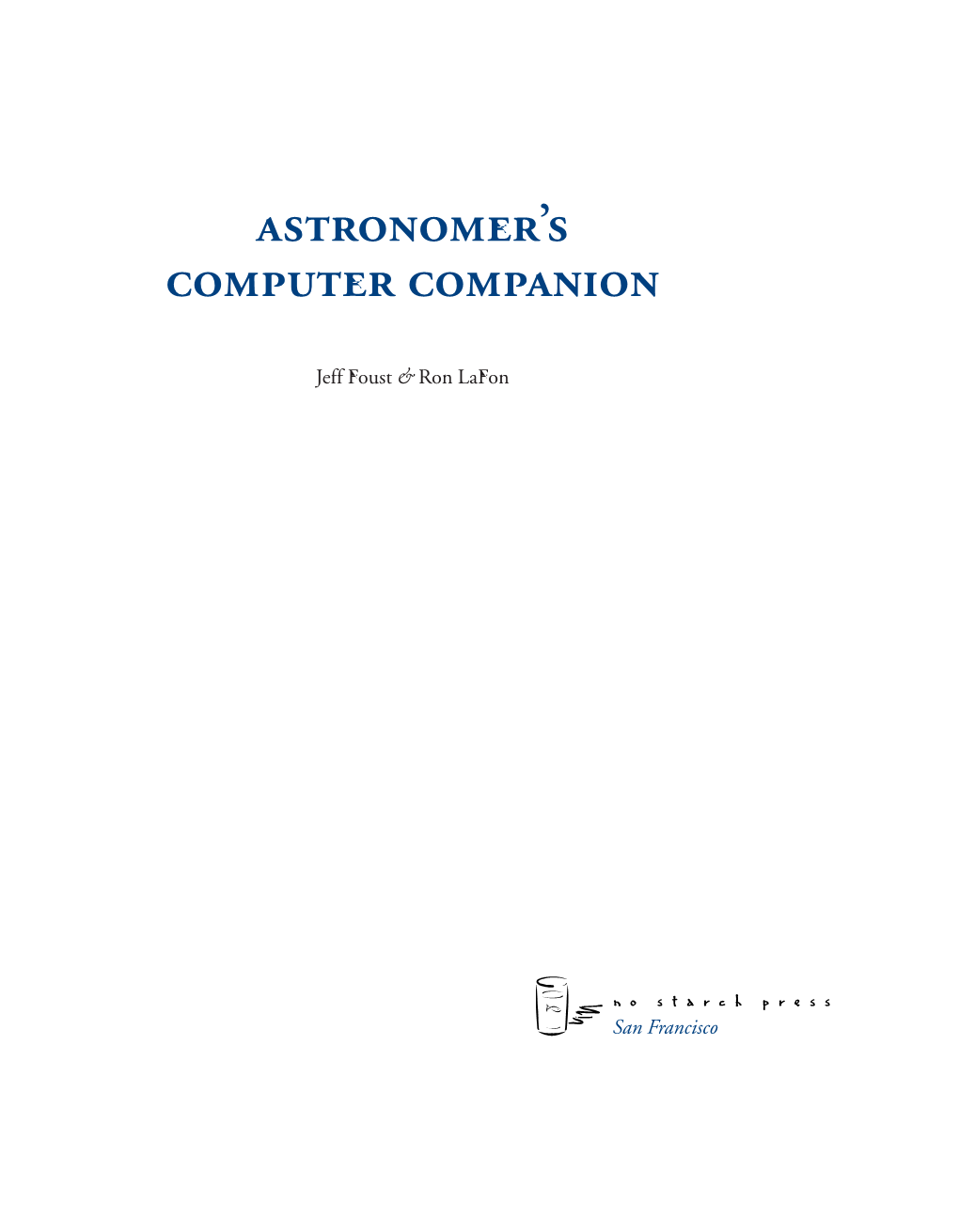 Astronomer's Computer Companion / Jeff Foust and Ron Lafon