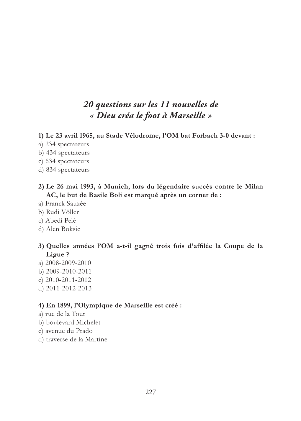 20 Questions Sur Les 11 Nouvelles De « Dieu Créa Le Foot À Marseille »