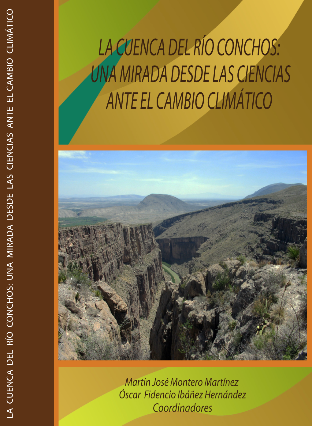 La Cuenca Del Río Conchos: Una Mirada Desde Las Ciencias Ante El Cambio