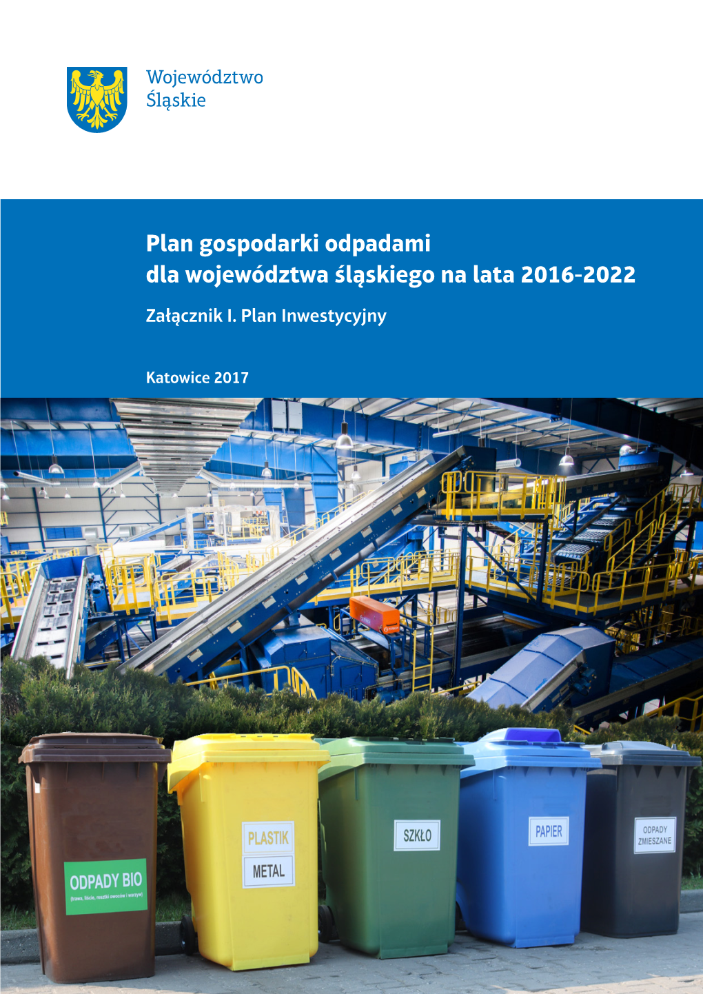 Plan Gospodarki Odpadami Dla Województwa Śląskiego Na Lata 2016-2022 - Załącznik I
