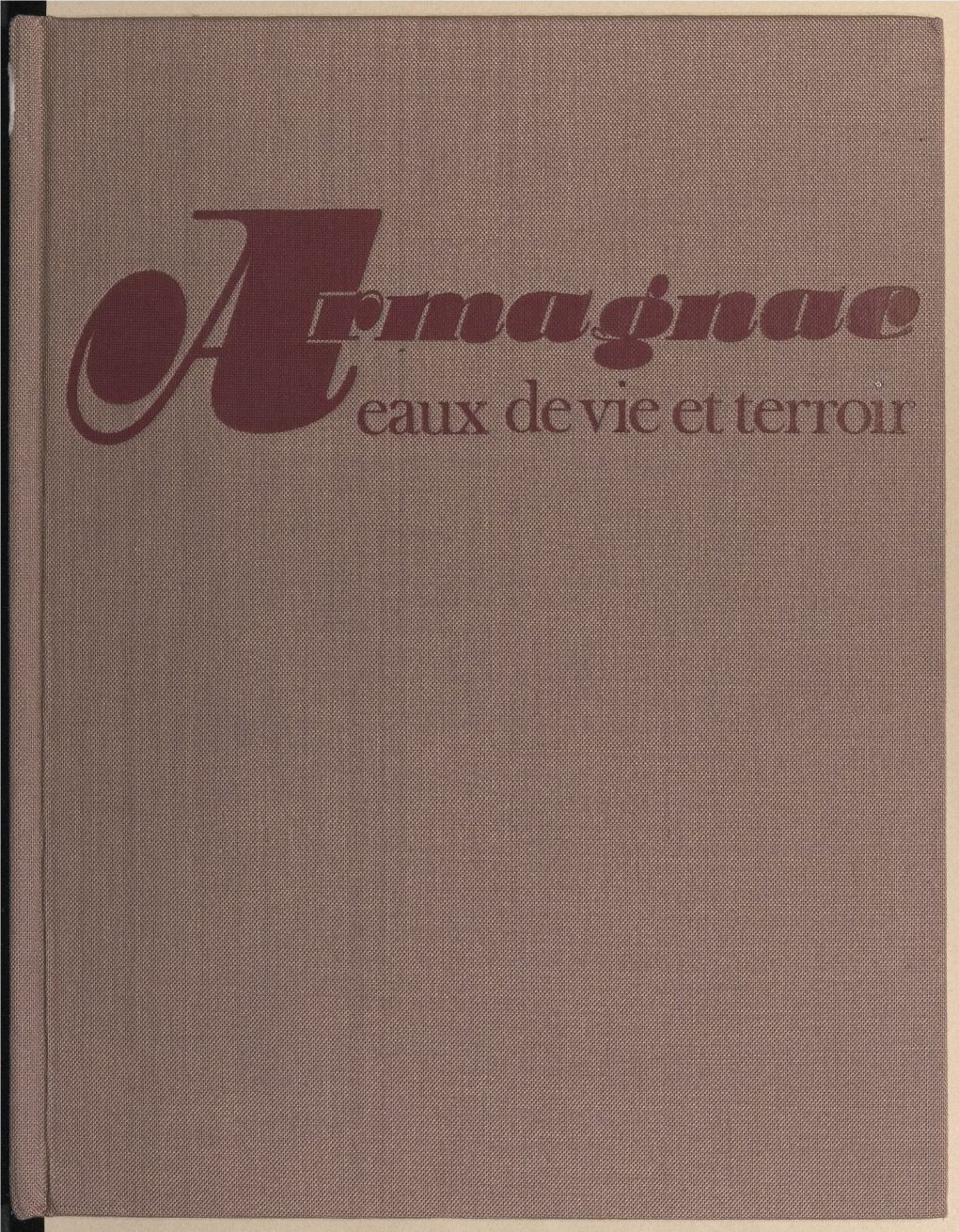 Armagnac. Eaux De Vie Et Terroir